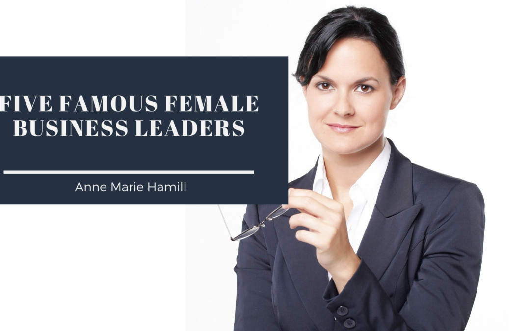 Five Famous Female Business Leaders