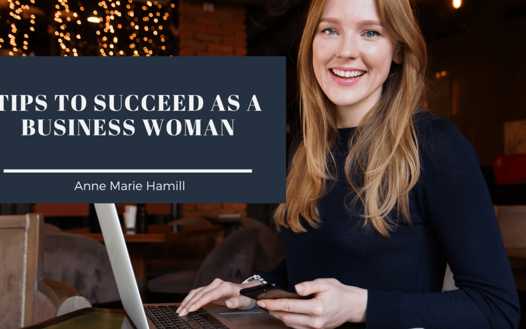 Tips to Succeed as A Business Woman